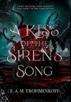 A Kiss of the Siren's Song de E A M Trofimenkoff