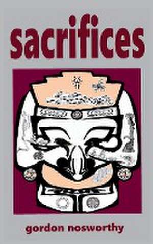 Sacrifices de Gordon Nosworthy