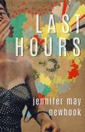 Last Hours de Jennifer May Newhook