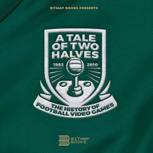 Tale of Two Halves: The History Of Football Video Games de Bitmap Books