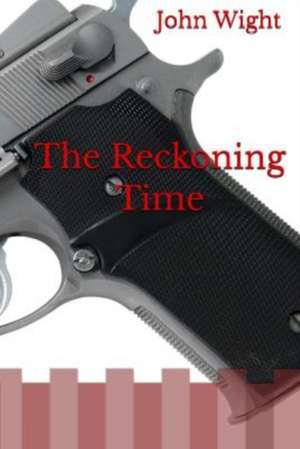 The Reckoning Time de John Wight