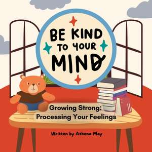 Growing Strong: Processing your feelings de Athena May Svw