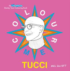 Colour Me Tucci de Mel Elliott