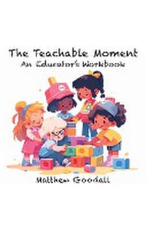 The Teachable Moment de Matthew Dion Goodall