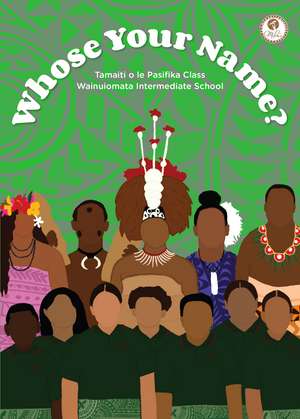 Whose Your Name? de Wainuiomata Intermediate School