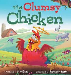 The Clumsy Chicken de Sue Elias