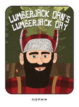 Lumberjack Dan's Lumberjack Day de Cody Wheeler