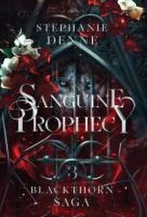 Sanguine Prophecy de Stephanie Denne