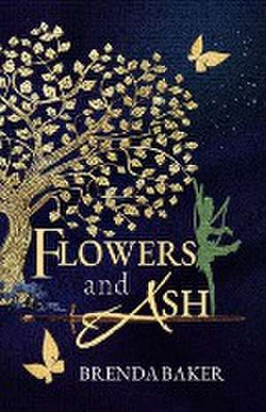 Flowers and Ash de Brenda Baker