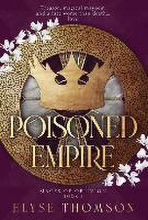 Poisoned Empire de Elyse Thomson