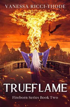 Trueflame de Vanessa Ricci-Thode