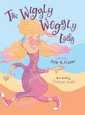 The Wiggly Woggly Lady de Debi K Fraser