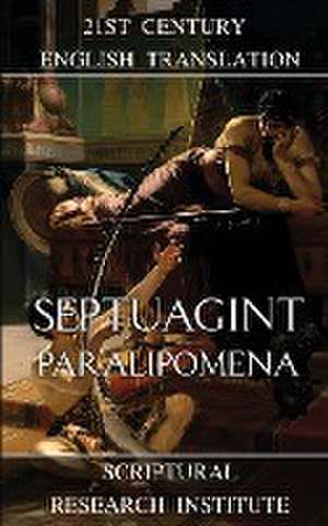 Septuagint - Paralipomena de Scriptural Research Institute