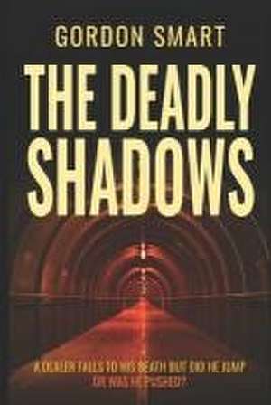 The Deadly Shadows: A DI Khan novel de Gordon Smart