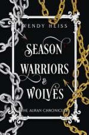 Season Warriors & Wolves de Wendy Heiss