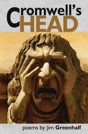 Cromwell's Head de Jim Greenhalf