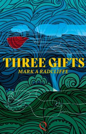 Three Gifts de Mark A Radcliffe