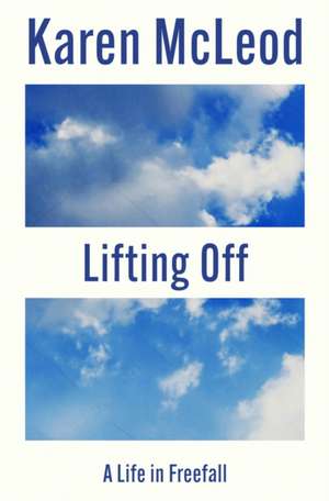 Lifting Off de Karen McLeod