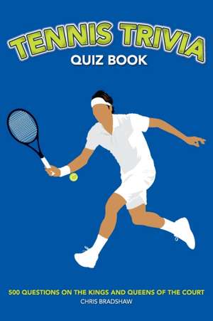 Tennis Trivia Quiz Book de Chris Bradshaw