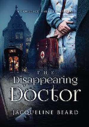 The Disappearing Doctor de Jacqueline Beard