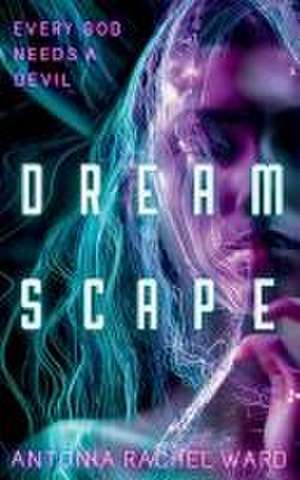 DreamScape de Antonia Rachel Ward