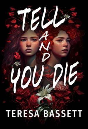 Tell And You Die de Teresa Bassett