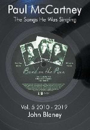 The Songs He Was Singing Vol. 5 2010-1019 de John Blaney