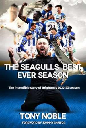 The Seagulls Best Ever Season de Tony Noble