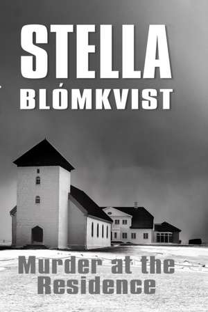 Murder at the Residence de Stella Blomkvist