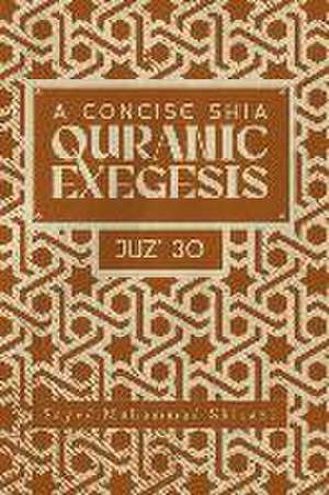 A Concise Shi'a Qur'anic Exegesis de Sayed Muhammad Al-Shirazi