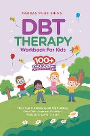 DBT Therapy Workbook for Kids de Kardas Publishing