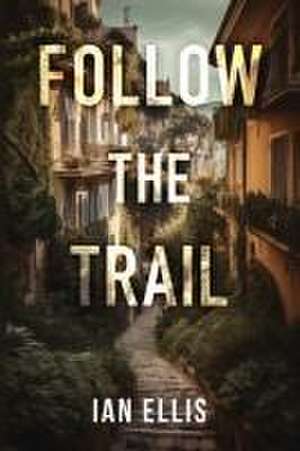 Follow the Trail de Ian Ellis