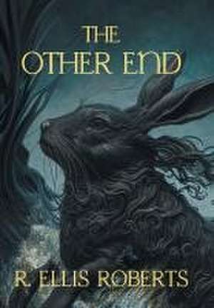 The Other End de R. Ellis Roberts