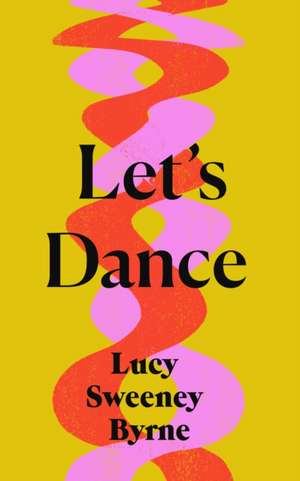 Let's Dance de Lucy Sweeney Byrne