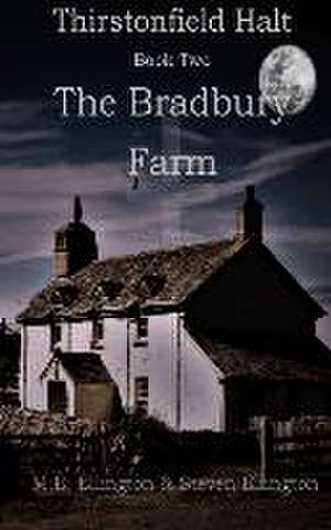 Thirstonfield Halt Book Two: The Bradbury Farm de Martyn (M E. Ellington