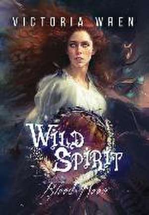 Wild Spirit: Blood Moon de Victoria Wren