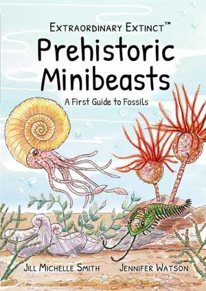 Prehistroic Minibeasts de Jennifer Watson