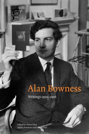 Alan Bowness: Writings 1950-2016 de Dawn Ades