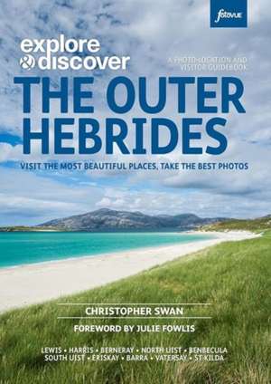 Explore & Discover : The Outer Hebrides de Christopher Swan
