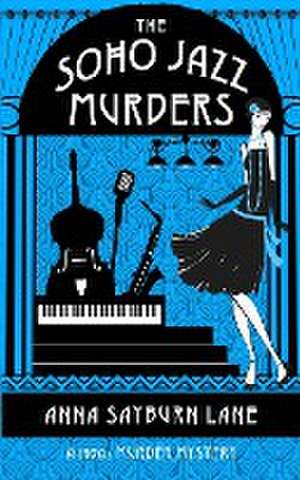 The Soho Jazz Murders de Anna Sayburn Lane