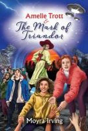 Amelie Trott & The Mark of Triandor de Moyra Irving