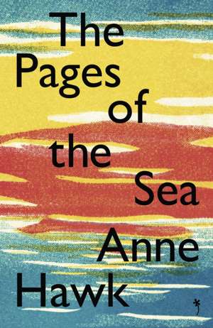 The Pages of the Sea de Anne Hawk