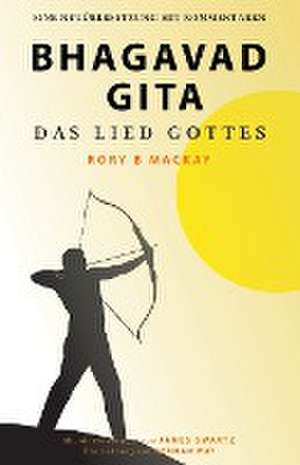 Mackay, R: Bhagavad Gita - Das Lied Gottes (Zweite Auflage)