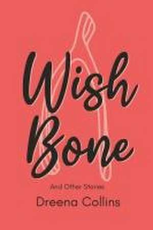 Wish Bone de Dreena Collins