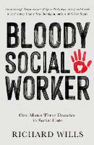 BLOODY SOCIAL WORKER de Richard Wills