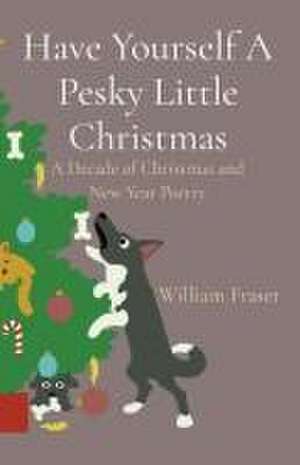 Have Yourself A Pesky Little Christmas de William Fraser