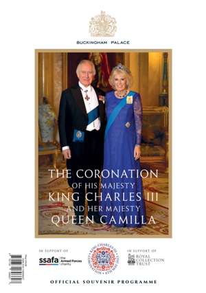 The Official Souvenir Programme: Celebrating the Coronation of His Majesty King Charles III and Her Majesty Queen Camilla