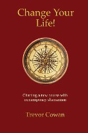 Change Your Life! de Trevor Cowan