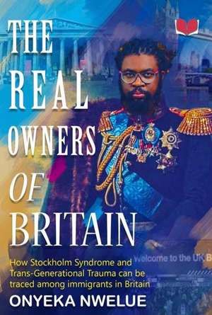 The Real Owners of Britain de Onyeka Nwelue