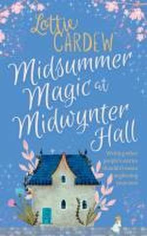 Midsummer Magic at Midwynter Hall de Lottie Cardew